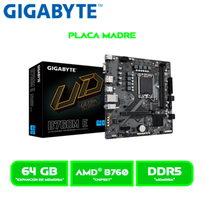 PLACA GIGABYTE B760M E / LGA 1700 / DDR5 / CHIPSET INTEL B760 / HDMI, DP, VGA