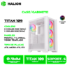 CASE GAMER HALION TITAN 109 VIDRIO TEMPLADO, WHITE 4x12ARGB, USB3.0 SIN FUENTE